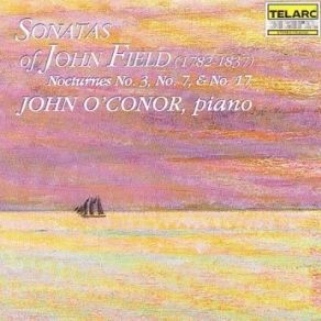 Download track 05 - Piano Sonata No. 3 - I. Non Troppo Allegro, Ma Con Fuoco E Con Espressione John Field