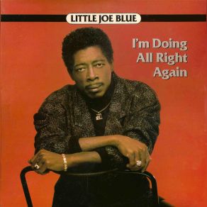Download track I'm Doing All Right Again Little Joe Blue