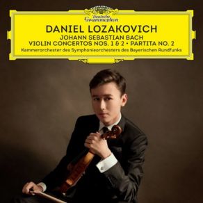 Download track Violin Concerto No. 1 In A Minor, BWV 1041: 1. Allegro Moderato Kammerorchester Des Symphonieorchesters Des Bayerischen Rundfunks, Daniel LozakovichRadoslaw Szulc, Olga Watts