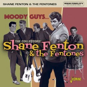 Download track I'm A Moody Guy Shane Fenton, The Fentones