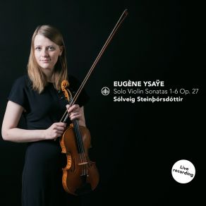 Download track 09 - Sonata No. 3 In D Minor- „Ballade“- Lento Molto Sostenuto - Allegro In Tempo Giusto E Con Bravura Eugène Ysaÿe