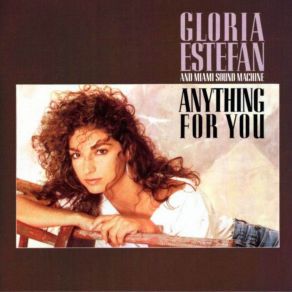 Download track Anything For You Gloria Estefan, The Miami Sound Machine