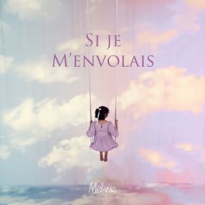 Download track Si Demain Mélanie Cazeau