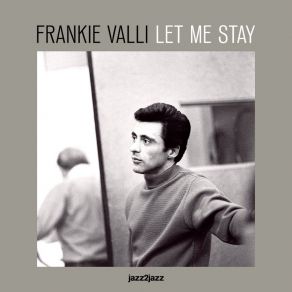 Download track Yes Sir, That's My Baby Frankie ValliFrankie Valli And The Four Seasons