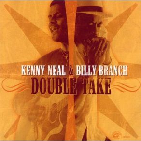 Download track Don't Start Me To Talking Kenny Neal, Billy Branch