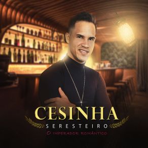 Download track Pior Parte Cesinha Seresteiro