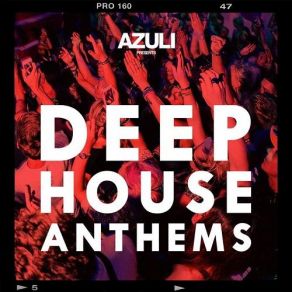 Download track Azuli Presents Deep House Anthems (Azuli DJ Mix 3) Azuli DJ