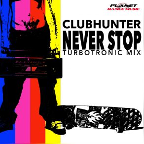 Download track Never Stop (Turbotronic Extended Remix) Clubhunter