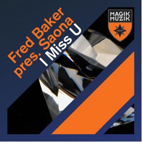 Download track I Miss U Fred Baker Pres Saona