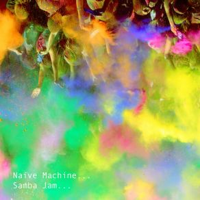 Download track Samba Jam Naive Machine