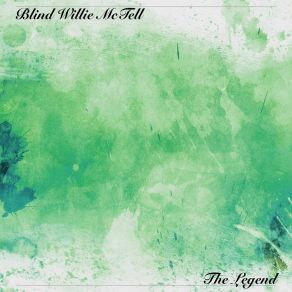 Download track It's A Good Little Thing (Remastered) Blind Willie McTell