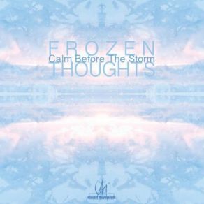 Download track Calm Before The Storm Frozen Thoughts