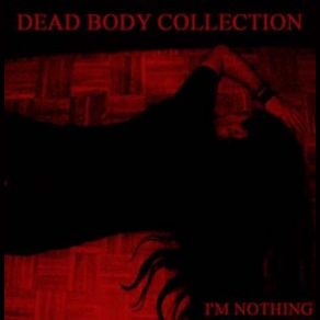 Download track I'm Nothing Dead Body Collection