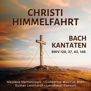 Download track Wer Da Gläubet Und Getauft Wird, BWV 37: II. Aria. Der Glaube Ist Das Pfand Der Liebe (Tenor) Christi HimmelfahrtNikolaus Harnoncourt, Tenor