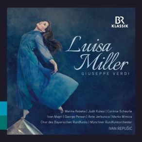 Download track Luisa Miller, Act III: Ah! L'ultima Preghiera (Live) Münchner Rundfunkorchester, Marina Rebeka, Ivan Magri, Ante Jerkunica, Marko Mimica, George Petean, Ivan Repusic, Judit Kutasi, Corinna Scheurle