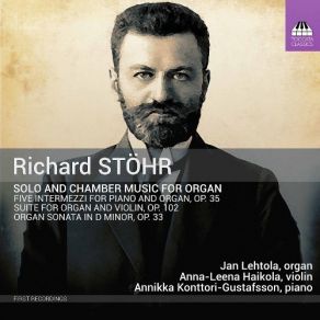 Download track 6. Five Intermezzi For Piano And Organ Op. 35 - No. 3 Allegro Molto Richard Stöhr