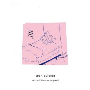 Download track Doing All The Things I Used To Do With People, Part 2 Teen Suicide
