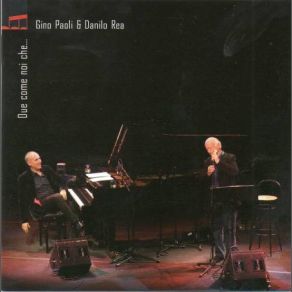 Download track Che Cosa C'è Gino Paoli, Danilo Rea