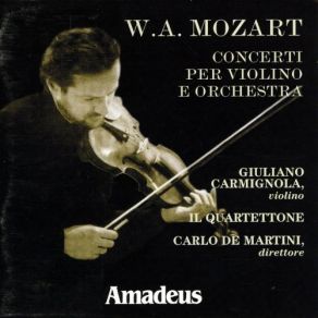 Download track Concerto Per Violino E Orchestra In La Maggiore, K. 219: II. Adagio Giuliano Carmignola, Il Quartettone, Carlo De Martini