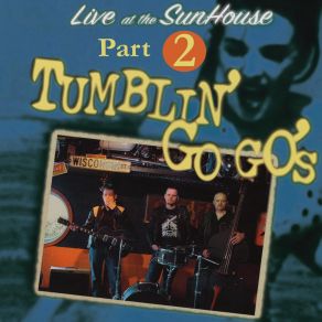Download track Goin' Down That Road (Live) Tumblin' Go Go's