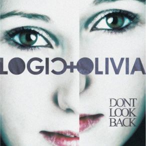 Download track Don? T Look Back Olivia, Logic