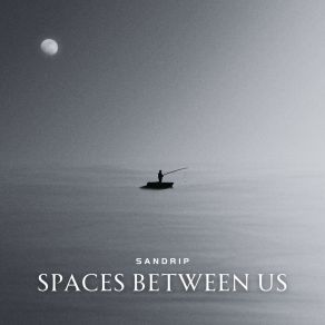 Download track Spaces Between Us (Extended Mix) SandRip