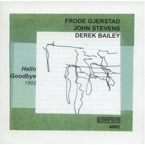 Download track Goodbye Derek Bailey, Frode Gjerstad, John Stevens