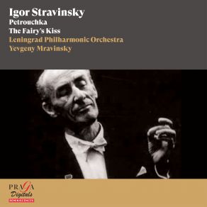 Download track The Fairy's Kiss, Ballet In Four Scenes: Third Scene. Pas De Deux - Entrée The Leningrad Philharmonic Orchestra, Evgueni Mravinski
