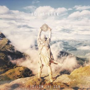 Download track Follow The Sun AQILA ATAK