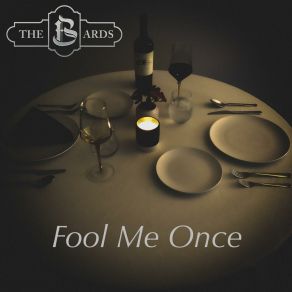 Download track Fool Me Once The Bards