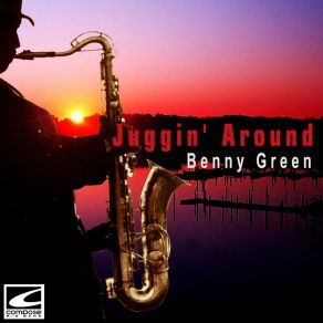 Download track Juggin Around Benny Green