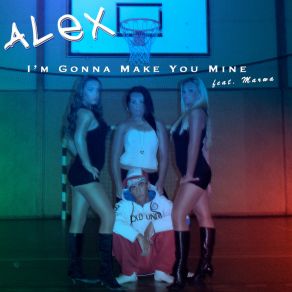 Download track I'm Gonna Make You Mine (Maniac Mix) AlexMarwa