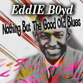 Download track What's The Matter, Baby Eddie Boyd