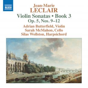 Download track Leclair: Violin Sonata In G Minor, Op. 5 No. 11: IV. Giga. Allegro Ma Non Troppo Adrian Butterfield, Sarah McMahon, Silas Wollston