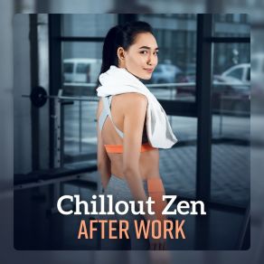 Download track Workout Music After Work Chillout Zone