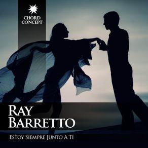 Download track Estoy Siempre Junto A Tí (Tito Puente) Ray BarrettoTito Puente