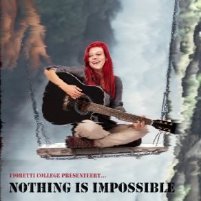 Download track Nothing Is Impossible Fioretti College Presenteert