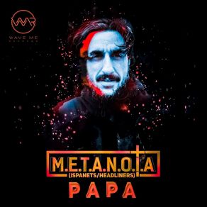 Download track Papa (Intro Version) M. E. T. A. N. O. I. A.