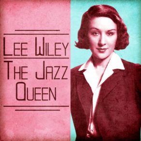 Download track Find Me A Primitive Man (Remastered) Lee Wiley