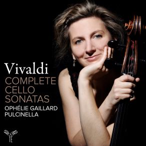 Download track Cello Sonata In B-Flat Major, RV 46: I. Preludio. Largo Ophélie Gaillard