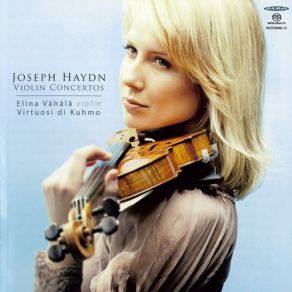 Download track Violin Concerto In A Major, Hob VIIA: 3 - I. Moderato Elina Vahala, Virtuosi Di Kuhmo