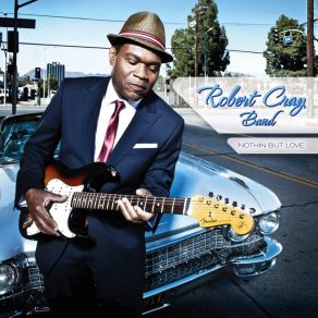 Download track I'm Done Cryin' Robert Cray