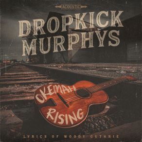 Download track I'm Shipping Up To Boston (Tulsa Version) Dropkick Murphys