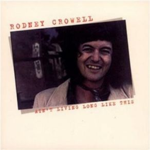 Download track (Now And Then There's) A Fool Such As I Rodney Crowell