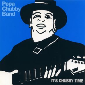 Download track It'S Chubby Time Popa Chubby