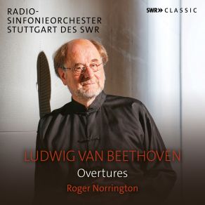 Download track Overture To The Ballet The Creatures Of Prometheus In C Major, Op. 43 Roger Norrington, Stuttgart Radio Symphony Orchestra