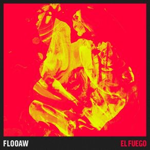Download track El Fuego Flooaw
