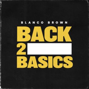 Download track Back 2 Basics Blanco Brown