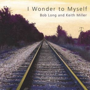 Download track I Couldn't Help It Keith Miller, Bob Long