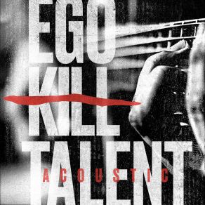 Download track Our Song (Acoustic Version) Ego Kill Talent